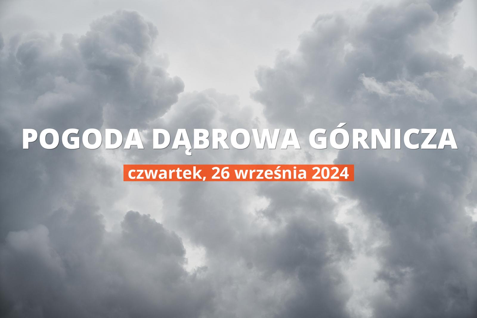 Pogoda na dziś dla Dąbrowy Górniczej. Sprawdź prognozę pogody na czwartek 26.09.2024