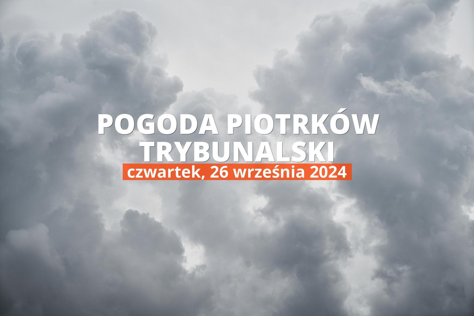 Pogoda na dziś dla Piotrkowa Trybunalskiego. Sprawdź prognozę pogody w dniu 26.09.2024