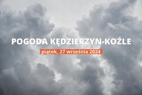 Pogoda na dziś dla Kędzierzyna-Koźla. Sprawdź prognozę pogody w dniu 27.09.2024