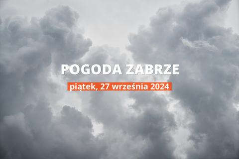 Pogoda na dziś dla Zabrza. Sprawdź prognozę pogody w dniu 27.09.2024