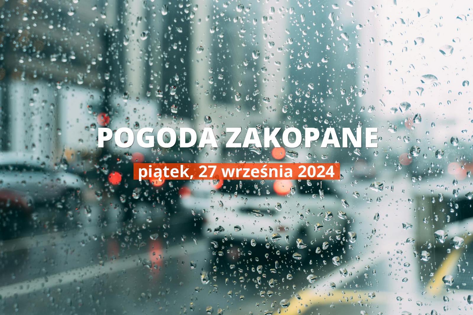 Pogoda na dziś dla Zakopanego. Sprawdź prognozę pogody w dniu 27.09.2024