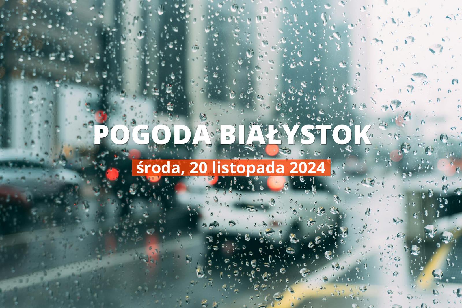 Pogoda na dziś dla Białegostoku. Sprawdź prognozę pogody na środę 20.11.2024