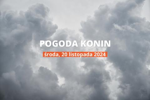 Pogoda na dziś dla Konina. Sprawdź prognozę pogody na środę 20.11.2024