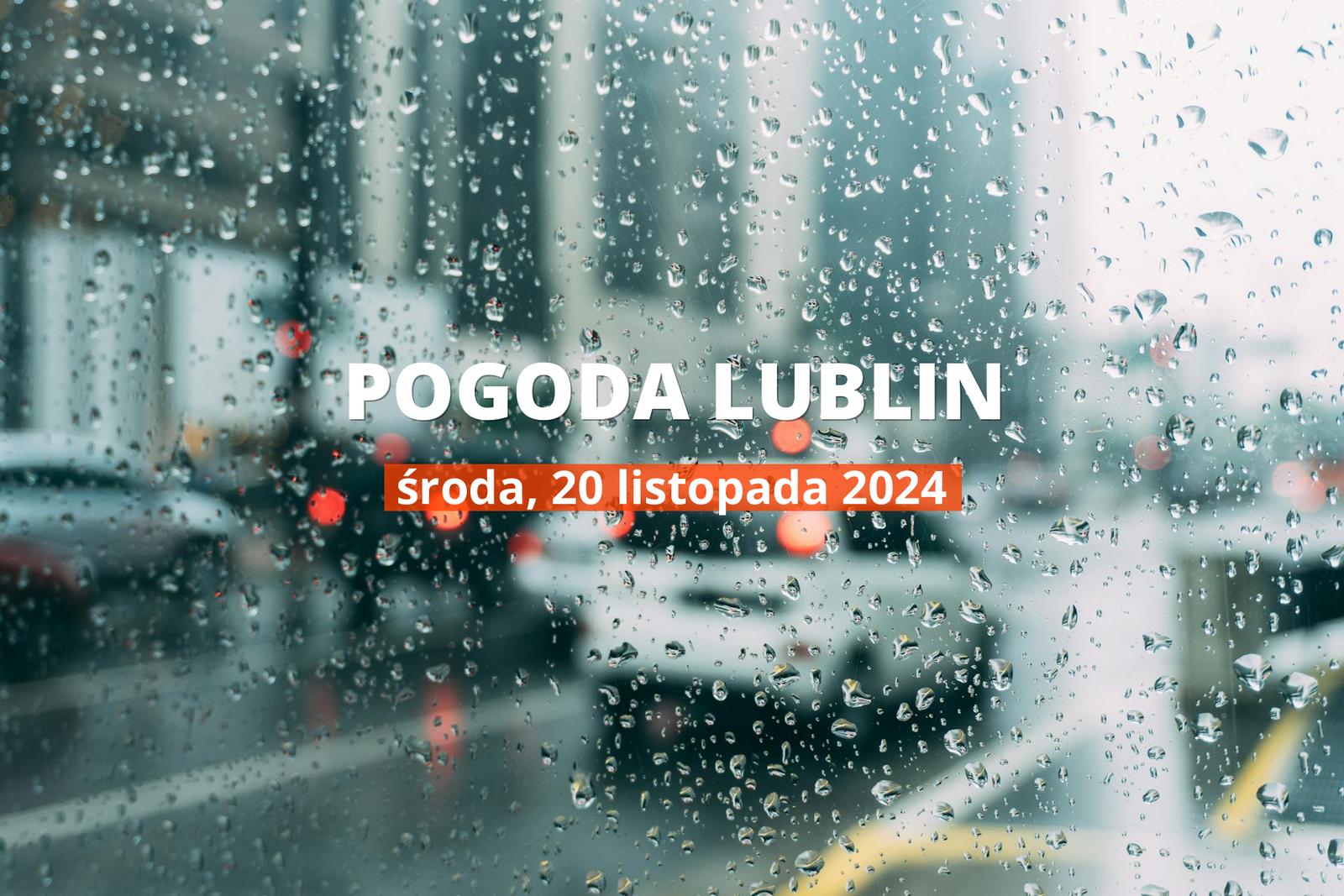 Pogoda na dziś dla Lublina. Sprawdź prognozę pogody w dniu 20.11.2024