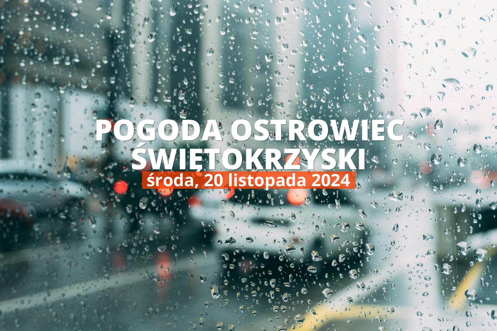 Pogoda na dziś dla Ostrowca Świętokrzyskiego. Sprawdź prognozę pogody na środę 20.11.2024