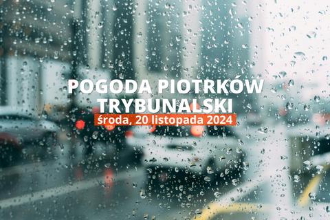 Pogoda na dziś dla Piotrkowa Trybunalskiego. Sprawdź prognozę pogody na środę 20.11.2024