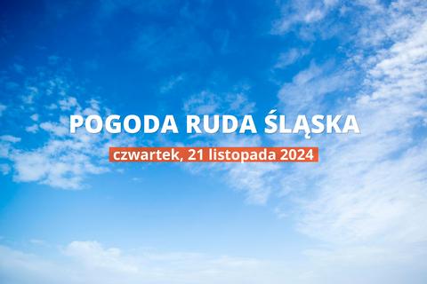 Pogoda na dziś dla Rudy Śląskiej. Sprawdź prognozę pogody na czwartek 21.11.2024