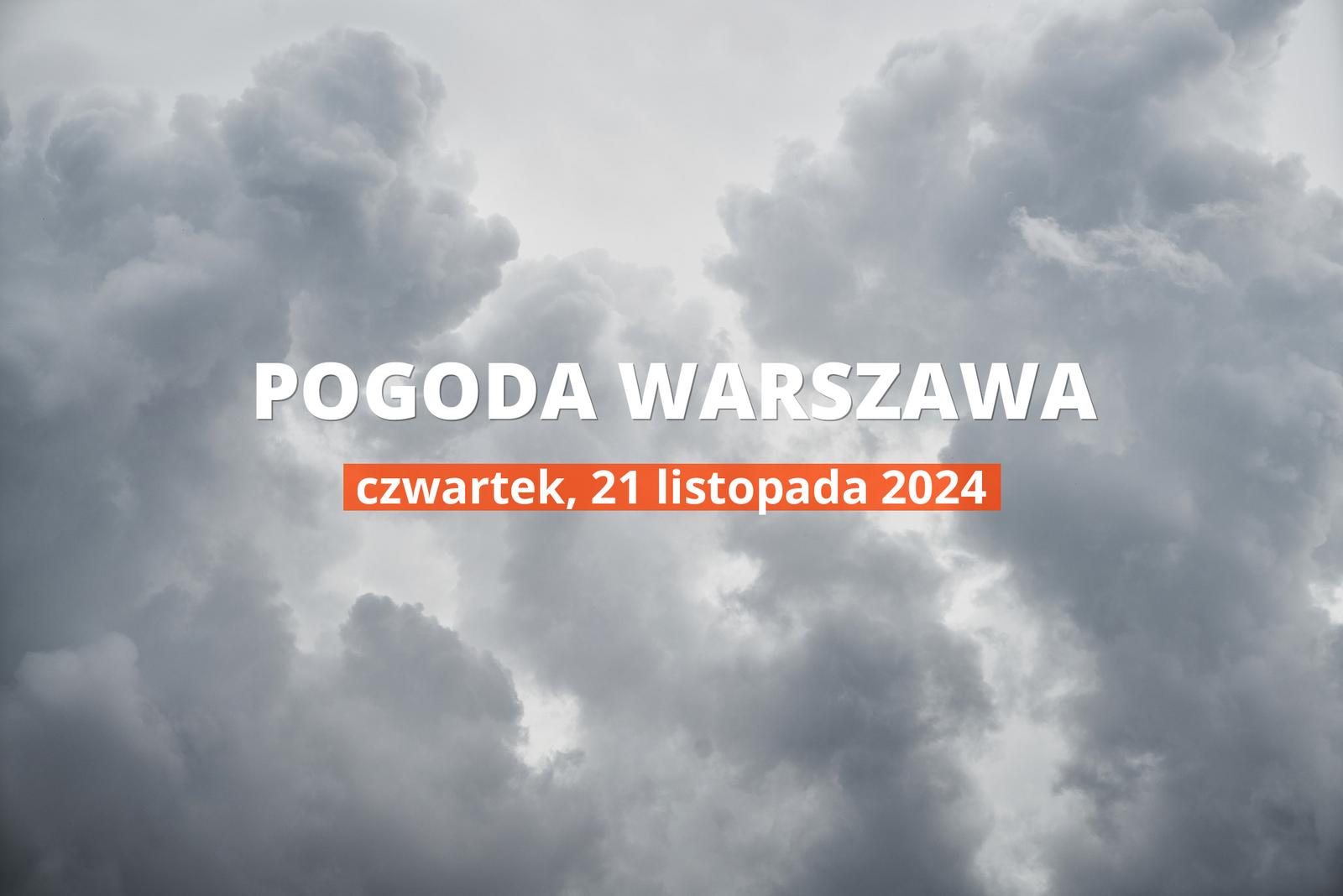 Pogoda na dziś dla Warszawy. Sprawdź prognozę pogody w dniu 21.11.2024