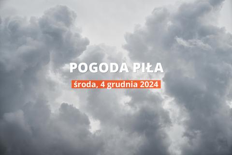 Pogoda na dziś dla Piły. Sprawdź prognozę pogody w dniu 04.12.2024