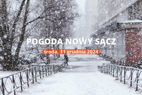 Jaka będzie pogoda w Nowym Sączu, 11 grudnia 2024 r.? Zobacz najnowsze informacje o opadach i temperaturze.