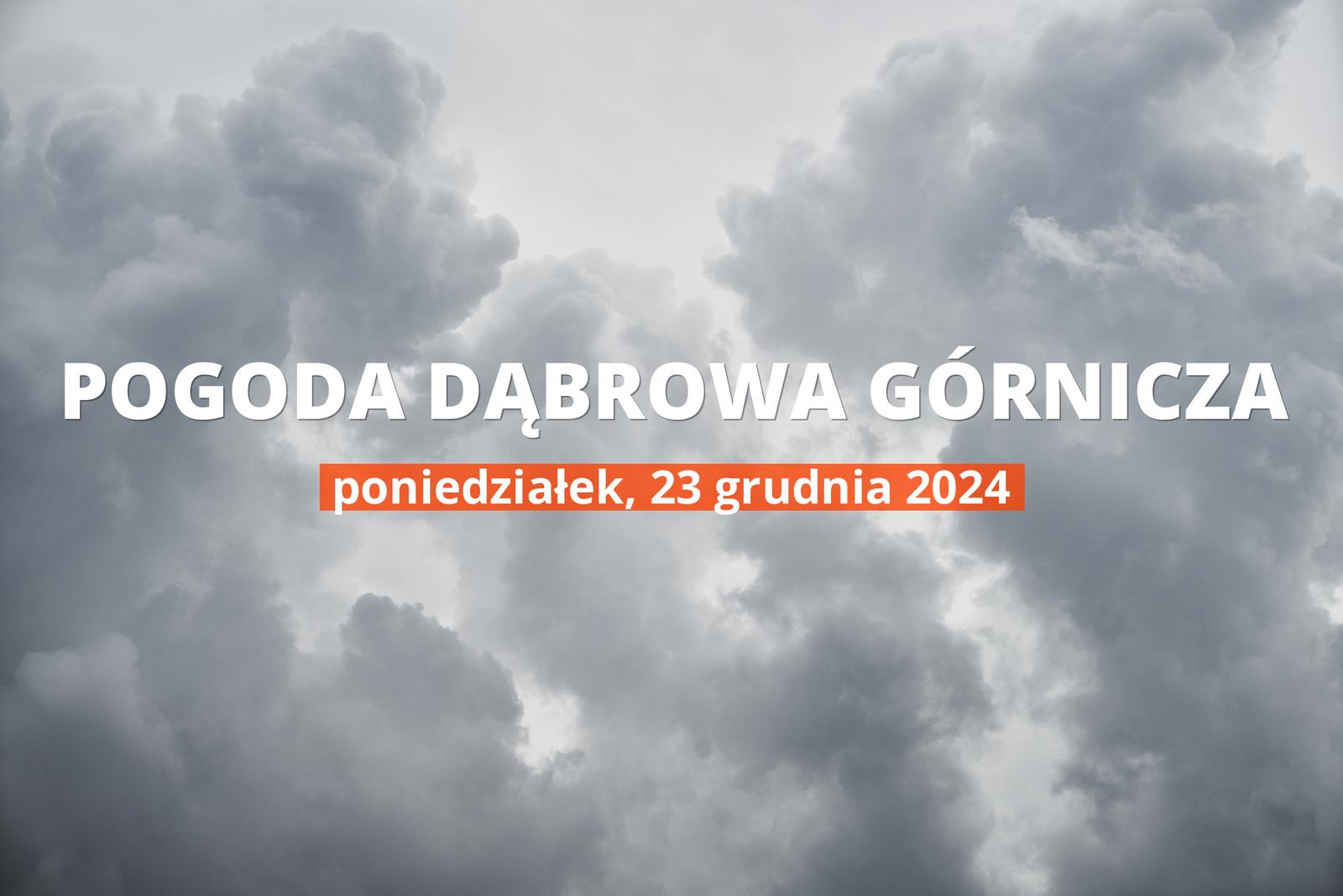 Jaka będzie pogoda w Dąbrowie Górniczej, 23 grudnia 2024 r.? Zobacz najnowsze informacje o opadach i temperaturze.