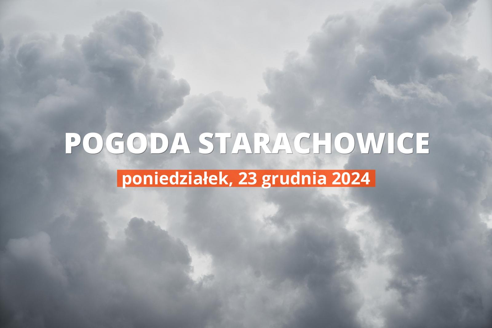 Jaka będzie pogoda w Starachowicach, 23 grudnia 2024 r.? Zobacz najnowsze informacje o opadach i temperaturze.