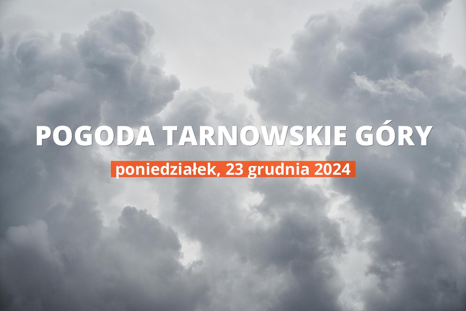 Pogoda na dziś dla Tarnowskich Gór. Sprawdź prognozę pogody na poniedziałek 23.12.2024