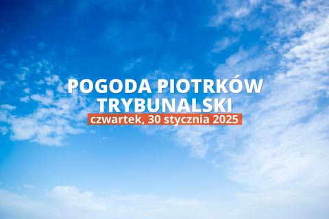 Pogoda na dziś dla Piotrkowa Trybunalskiego. Sprawdź prognozę pogody na czwartek 30.01.2025