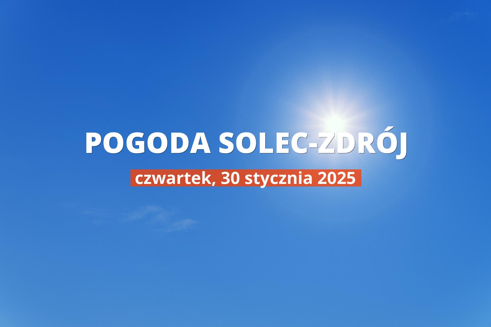 Jaka będzie pogoda w Solcu-Zdrój, 30 stycznia 2025 r.? Zobacz najnowsze informacje o opadach i temperaturze.