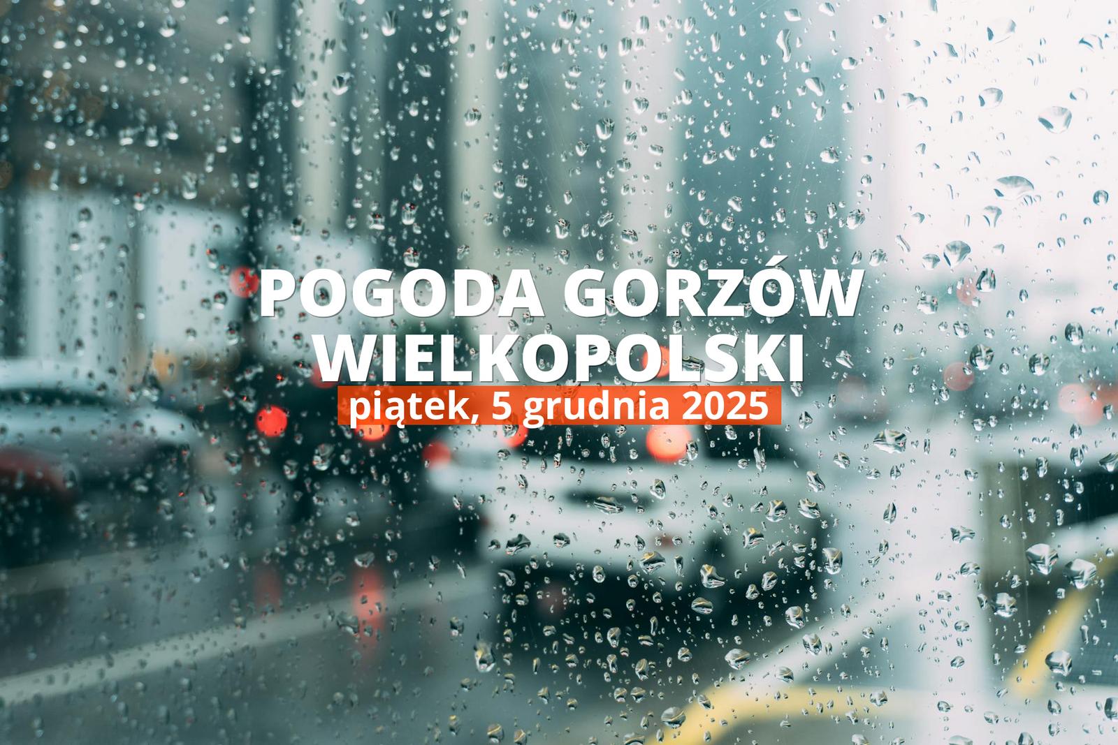 Gorzów Wielkopolski: jaka pogoda w piątek, 5 grudnia 2025?