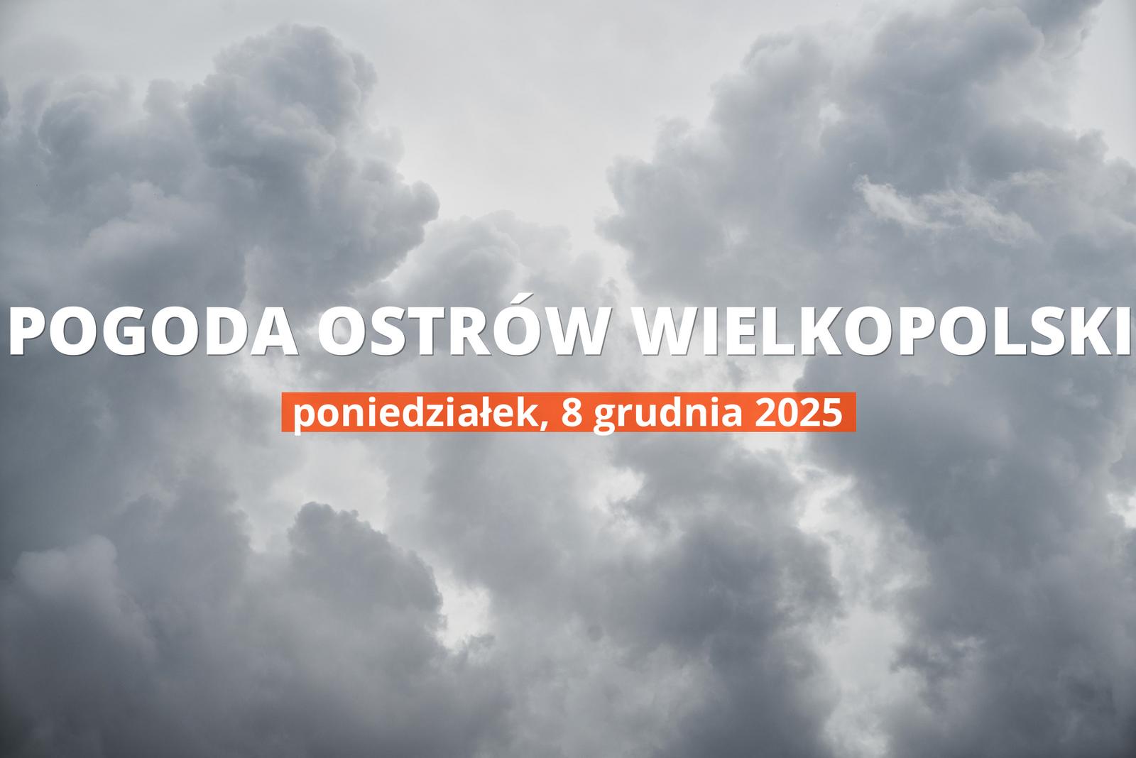 Pogoda dziś w Ostrowie Wielkopolskim: temperatura i opady, 8 grudnia 2025