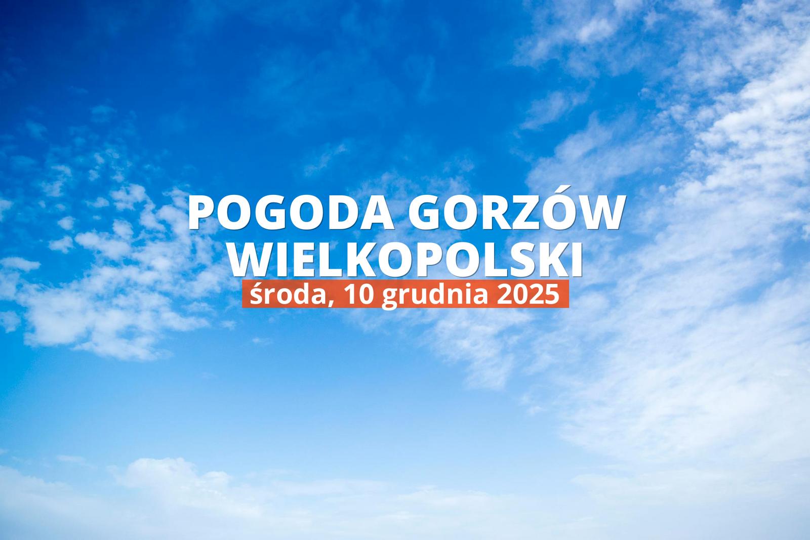Gorzów Wielkopolski: czy dziś będzie padać? Temperatura i opady, 10 grudnia 2025