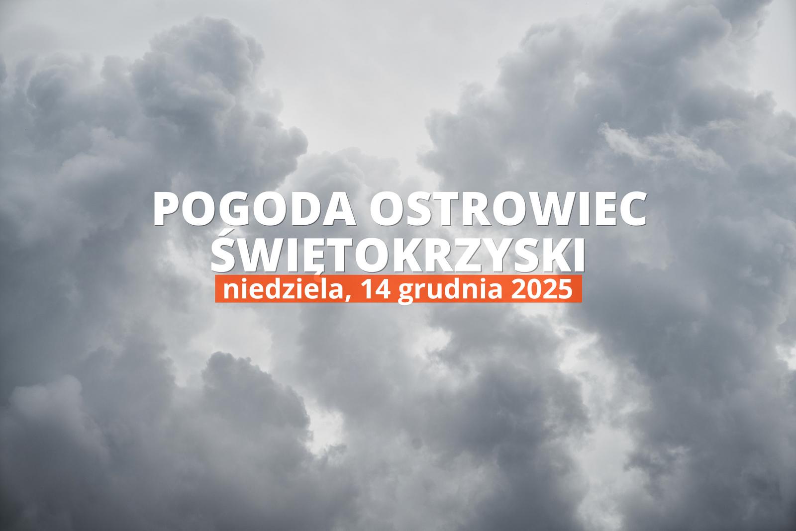 Pogoda dziś w Ostrowcu Świętokrzyskim: temperatura i opady, 14 grudnia 2025