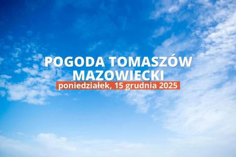 Pogoda dziś w Tomaszowie Mazowieckim: temperatura i opady, 15 grudnia 2025