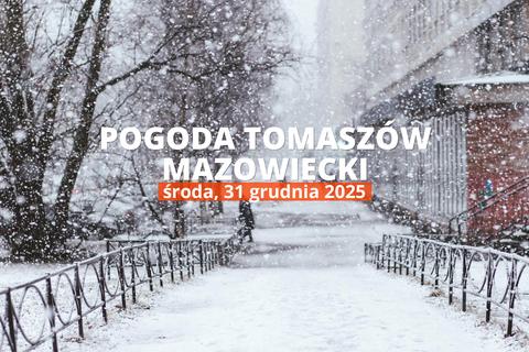 Tomaszów Mazowiecki: jaka pogoda w środę, 31 grudnia 2025?