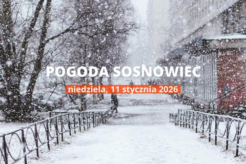 Sosnowiec: czy dziś będzie padać? Temperatura i opady, 11 stycznia 2026