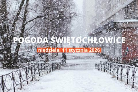 Świętochłowice: jaka pogoda w niedzielę, 11 stycznia 2026?