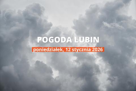 Pogoda dziś w Lubinie: temperatura i opady, 12 stycznia 2026