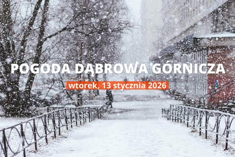 Pogoda dziś w Dąbrowie Górniczej: temperatura i opady, 13 stycznia 2026