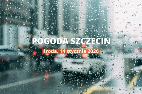Pogoda dziś w Szczecinie: temperatura i opady, 14 stycznia 2026