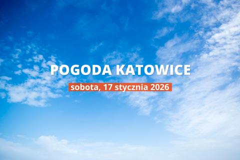 Katowice: czy dziś będzie padać? Temperatura i opady, 17 stycznia 2026