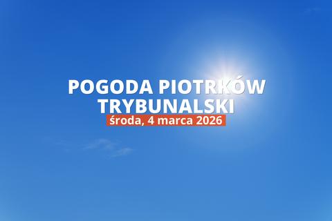 Piotrków Trybunalski: jaka dziś pogoda? Temperatura i opady, 4 marca 2026