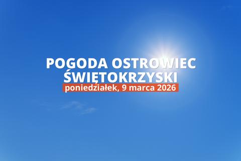 Ostrowiec Świętokrzyski: czy dziś będzie padać? Temperatura i opady, 9 marca 2026
