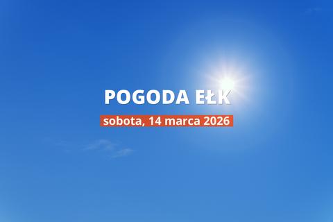 Ełk: jaka pogoda w sobotę, 14 marca 2026?