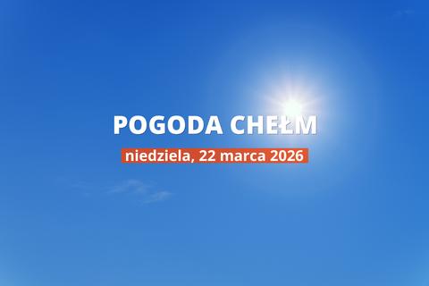 Chełm: jaka pogoda w niedzielę, 22 marca 2026?