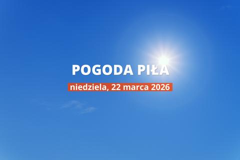 Piła: czy dziś będzie padać? Temperatura i opady, 22 marca 2026