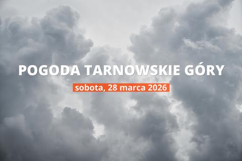 Tarnowskie Góry: jaka dziś pogoda? Temperatura i opady, 28 marca 2026